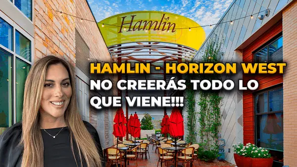 Tour por Hamlin - Horizon West : Lo que hay, lo que viene y lo que no te puedes perder