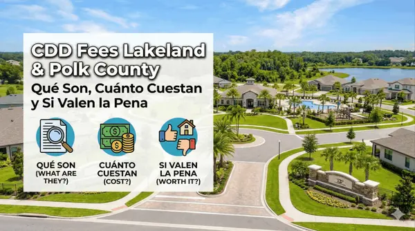 CDD Fees Lakeland & Polk County: Qué Son, Cuánto Cuestan y Si Valen la Pena