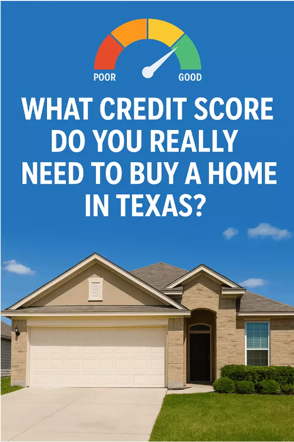 What Credit Score Do You Really Need to Buy a Home in Texas? "