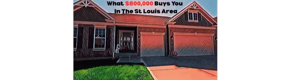 What $800,000 Buys In The St Louis Area
