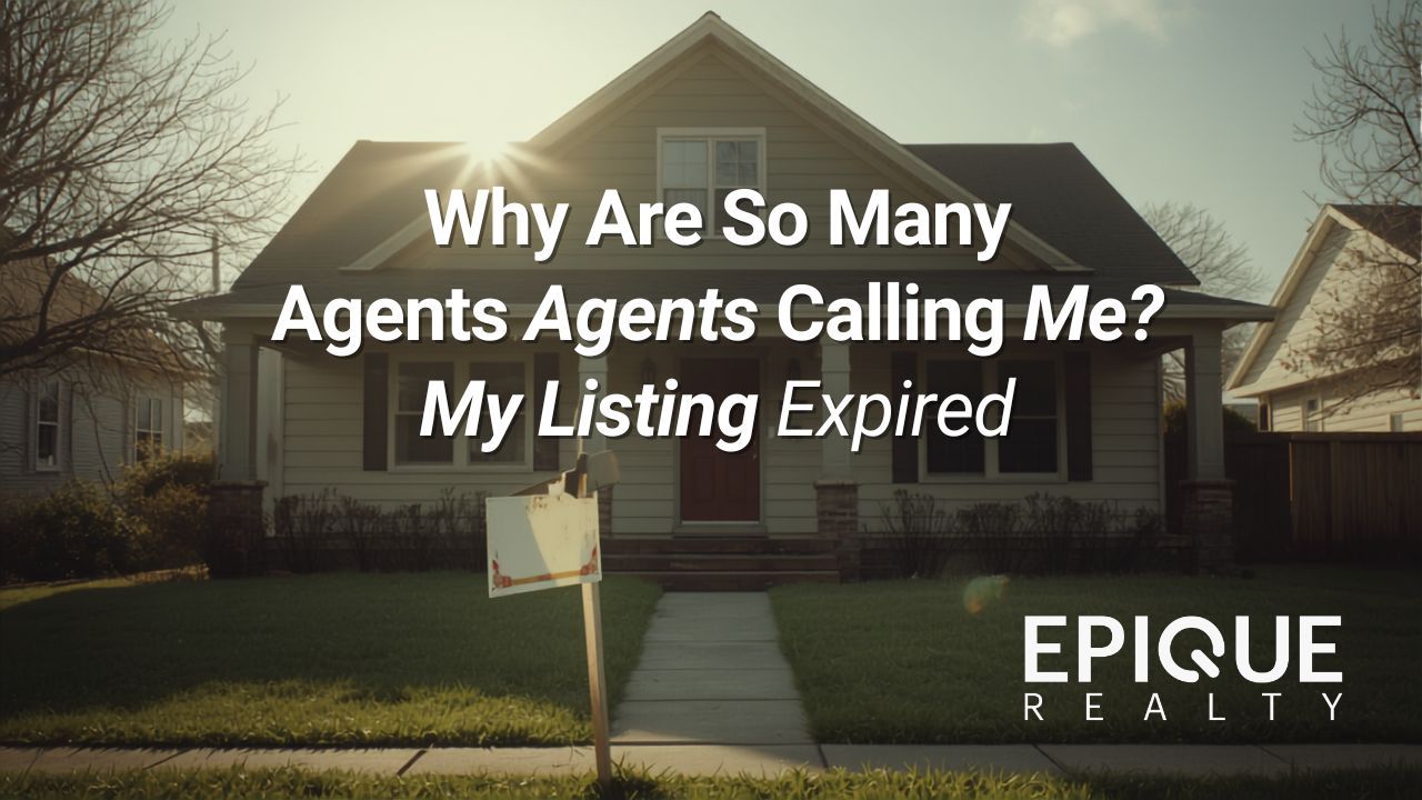 EPIQUE Realty title card over a sunlit bungalow with a blank yard sign out front, reading why are so many agents calling me, my listing expired.