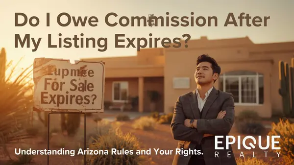 Do I Owe Commission After My Listing Expires? Arizona Rules