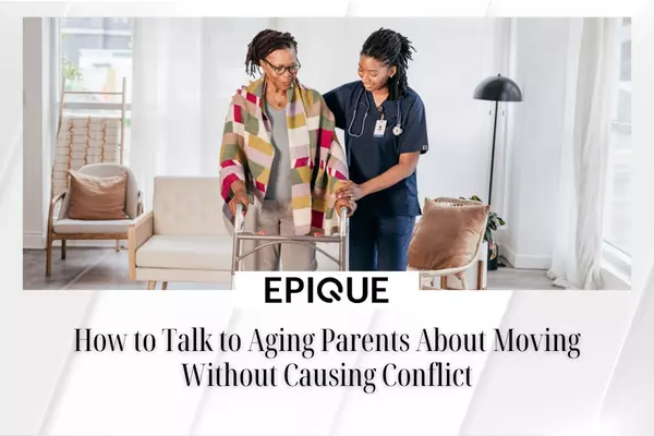 How to Talk to Aging Parents About Moving—Without Causing Conflict