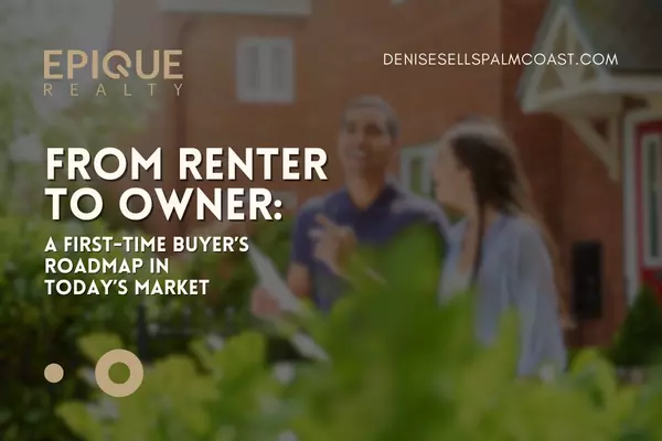 From Renter to Owner: A First-Time Buyer’s Roadmap in Today’s Market