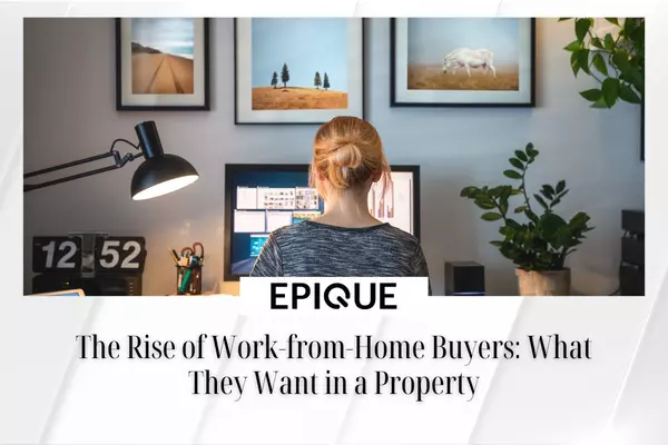 The Rise of Work-from-Home Buyers: What They Want in a Property