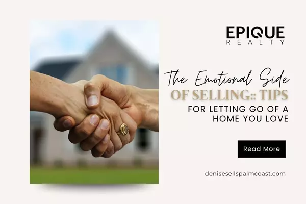 The Emotional Side of Selling: Tips for Letting Go of a Home You Love