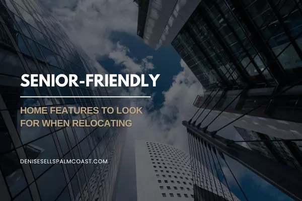 Senior-Friendly Home Features to Look For When Relocating