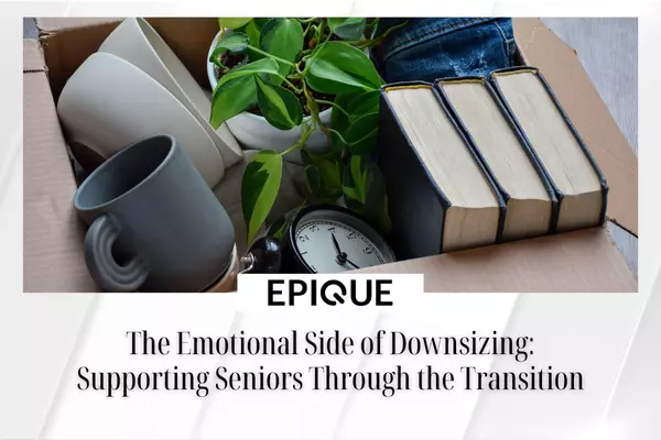 The Emotional Side of Downsizing: Supporting Seniors Through the Transition