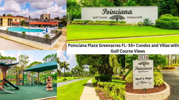 Poinciana Place Greenacres FL- 55+ Condos and Villas with Golf Course Views