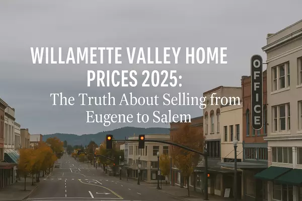 The Truth About Today’s Willamette Valley Market