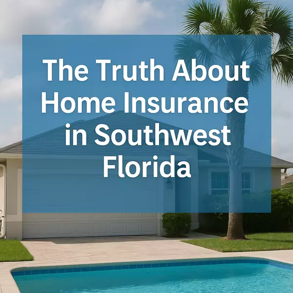 feature image of The Truth About Home Insurance in Southwest Florida — What Buyers Need to Know in 2025