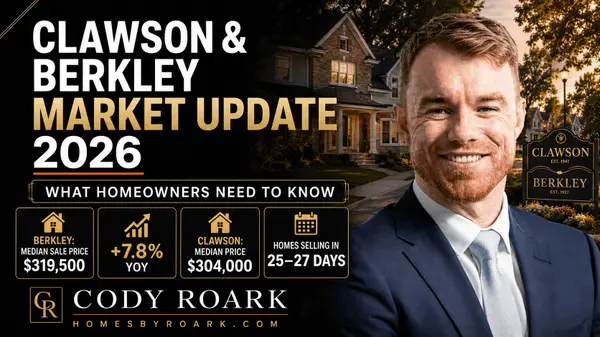 Clawson & Berkley, MI Real Estate Market Update 2026 — What Homeowners Need to Know By Cody Roark | HomesbyRoark.com | Epique Realty