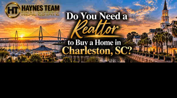 Do You Need a Realtor to Buy a Home in Charleston, SC?