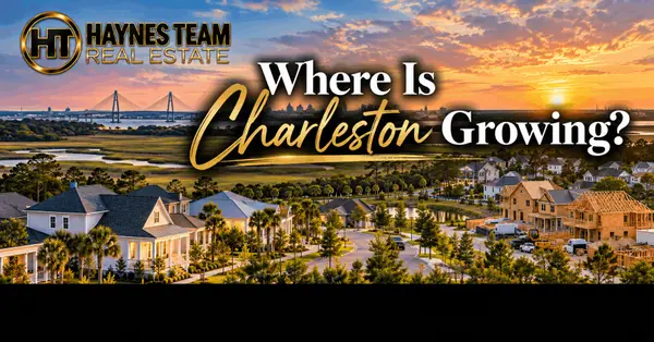 Where Is Charleston Growing? What Homebuyers Should Watch Beyond the Usual Neighborhoods