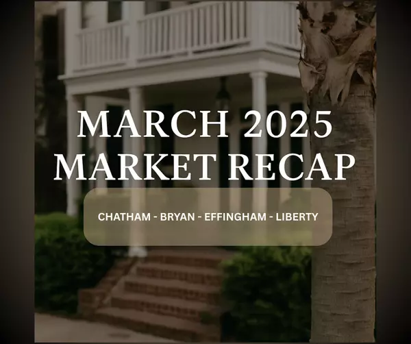 feature image of March 2025 Market Recep: Real Estate Real Talk Across The Greater Savannah Area