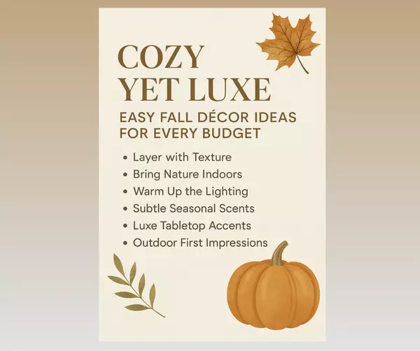 Cozy Yet Luxe: Easy Fall Décor Ideas for Every Budget