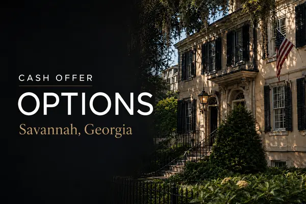 feature image of What Cash Offer Options Are Available to Home Sellers in Savannah, Georgia?