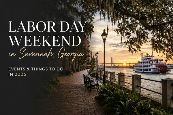 feature image of Labor Day Weekend in Savannah, Georgia: Events and Things to Do in 2026