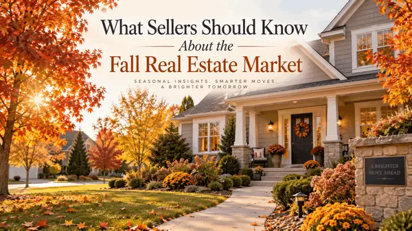 What Sellers Should Know About the Fall Real Estate Market