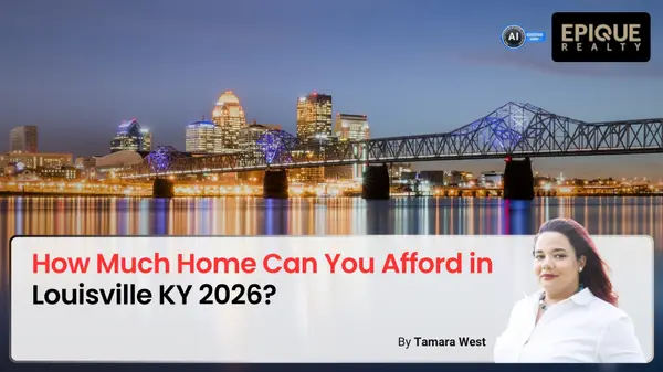 feature image of How Much Home Can You Afford in Louisville KY 2026?