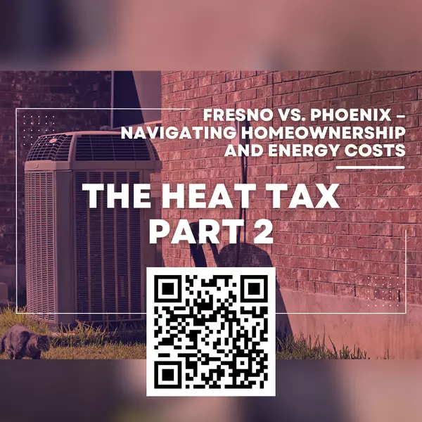 The Heat Tax Part 2: Fresno vs. Phoenix – Navigating Homeownership and Energy Costs