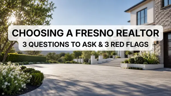 feature image of How to Choose a Realtor in the Fresno Area: 3 Questions to Ask and 3 Red Flags