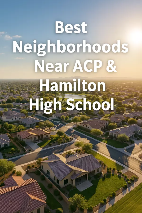 feature image of The Best Chandler Neighborhoods Feeding Into Arizona College Prep (ACP) & Hamilton High Schools