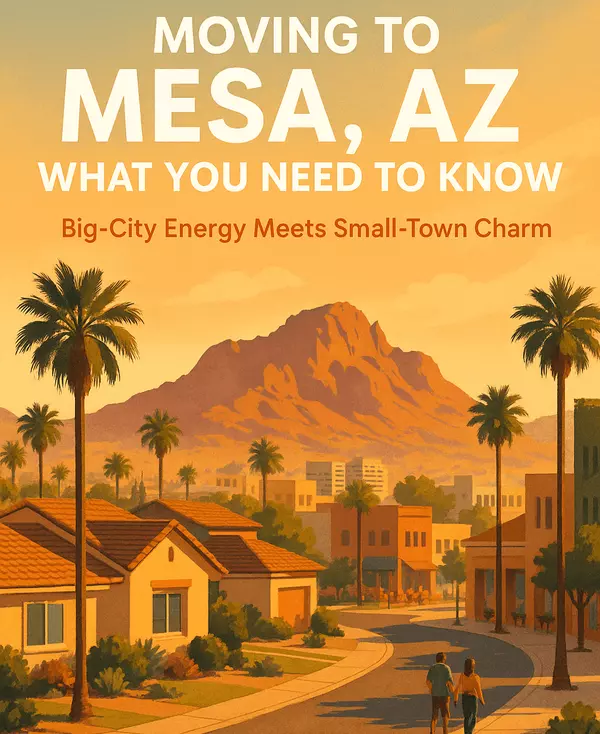 Living in Mesa: What to Expect When You Relocate,Heath Sullivan