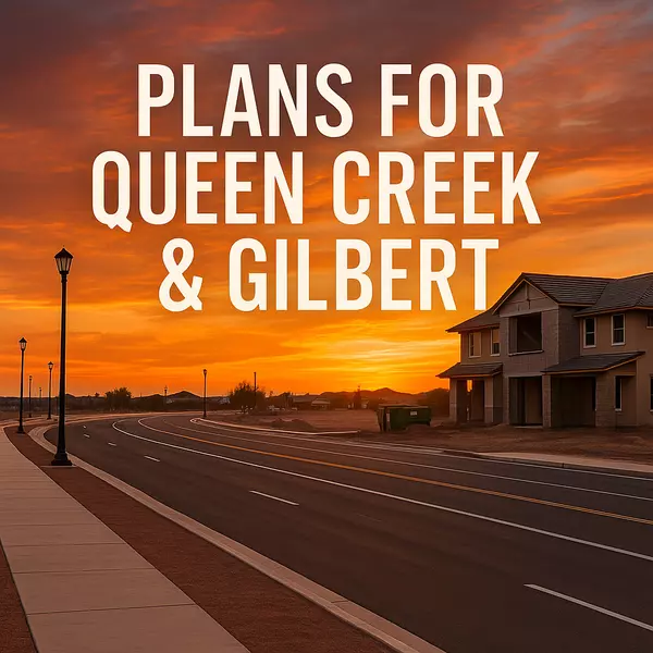 The Next Decade: Future Developments Shaping Queen Creek & Gilbert,Heath Sullivan