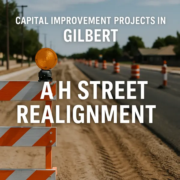 Gilbert’s Capital Improvement Projects: How Things Like Ash Street Realignment Will Impact Real Estate,Heath Sullivan
