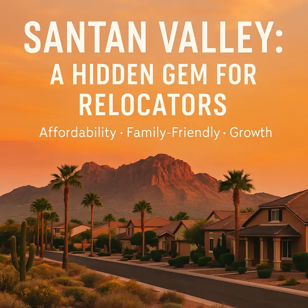 Moving to SanTan Valley: Why More People Are Choosing This Hidden Gem,Heath Sullivan