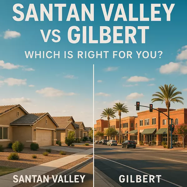 SanTan Valley vs Gilbert: Which One Is Right for You?,Heath Sullivan