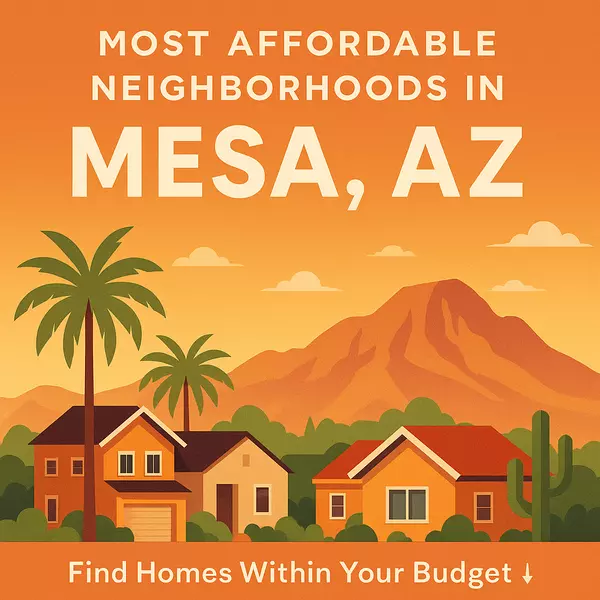 Affordable Neighborhoods in Mesa Perfect for First-Time Relocation,Heath Sullivan