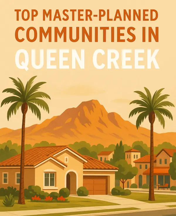 Top 5 Master-Planned Communities in Queen Creek for Relocators,Heath Sullivan