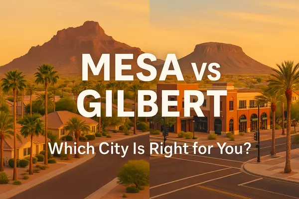 Mesa vs Gilbert: Which East Valley City Should You Move To?,Heath Sullivan
