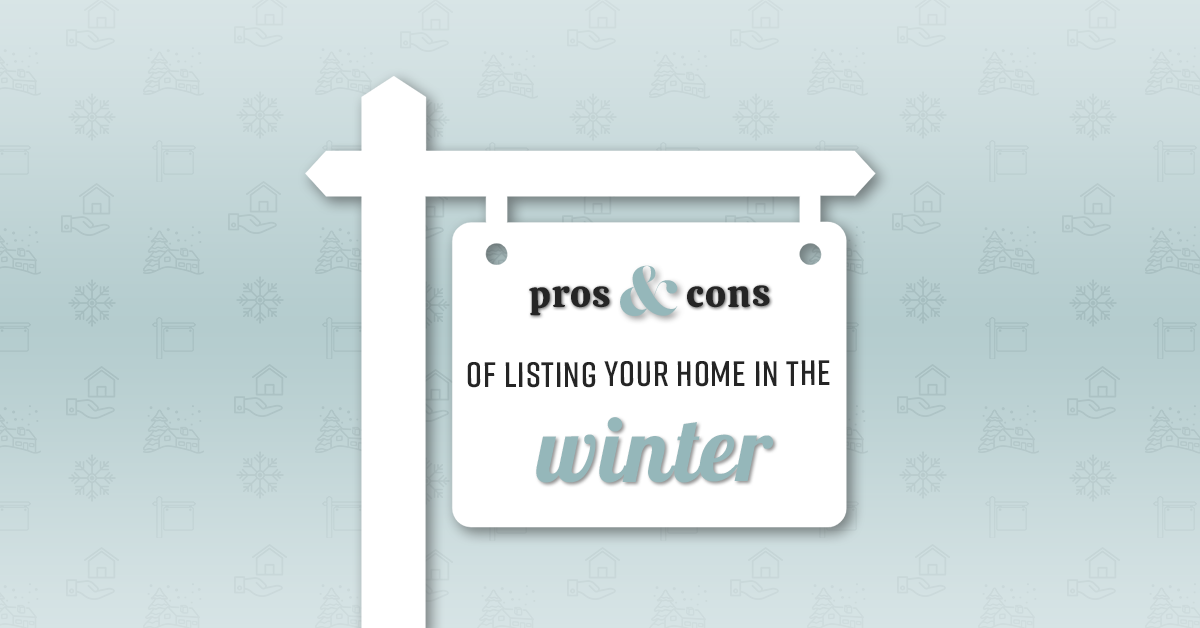 Pros & Cons of Listing Your Home in the "Winter"
