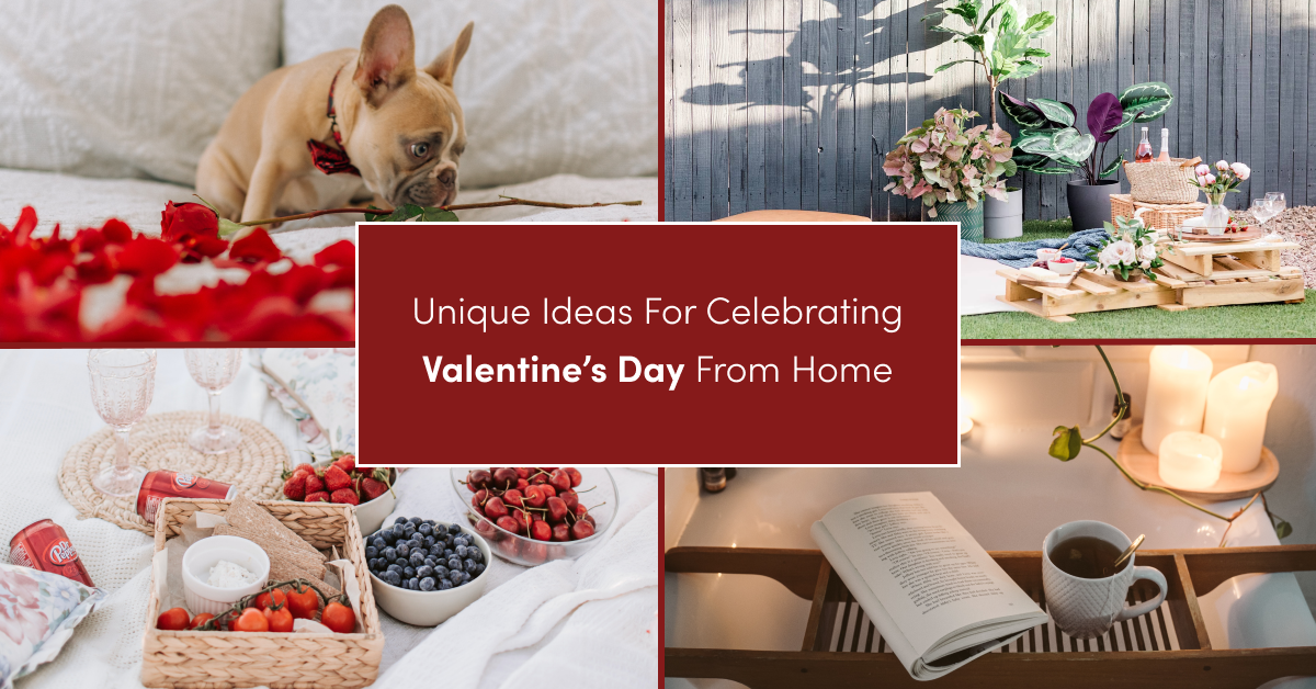 Unique Ideas for Celebrating Valentine's Day at Home