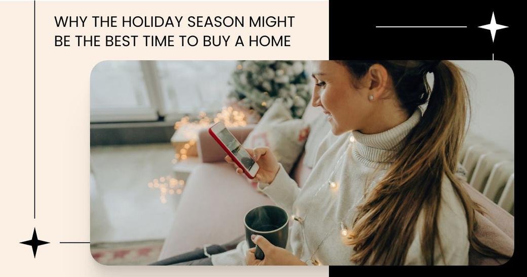 Why the Holiday Season Might Be the Best Time to Buy a Home