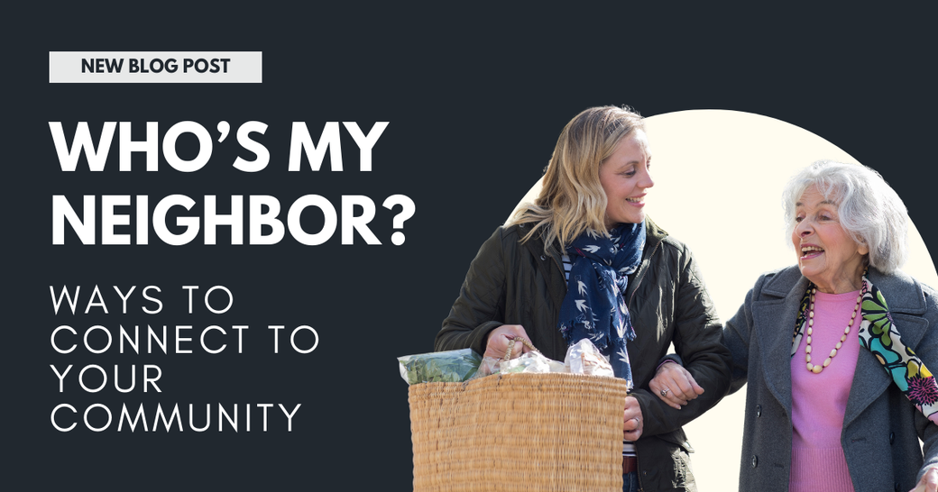 Who's My Neighbor? Ways to Connect with Your Community