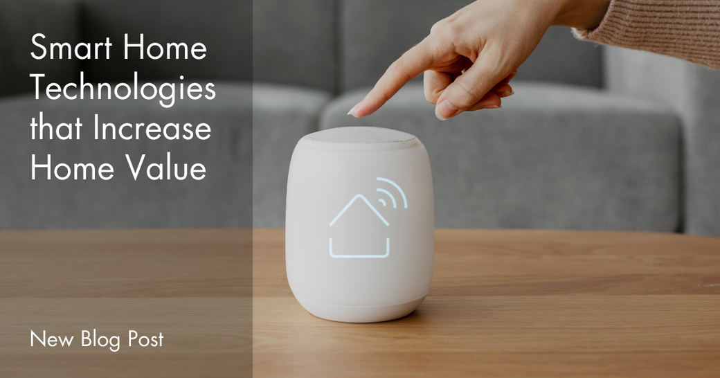 Smart Home Technologies That Increase Home Value