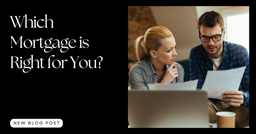 Which Mortgage is Right for You?