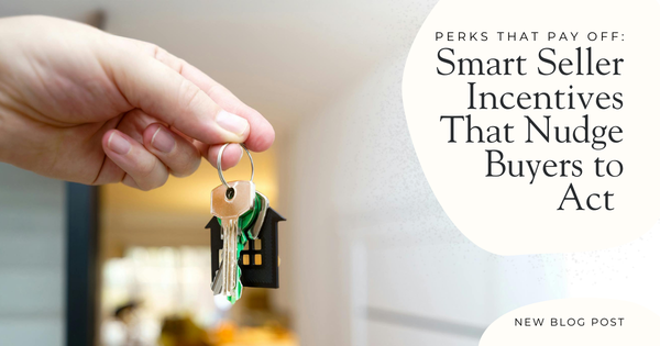 Perks That Pay Off: Smart Seller Incentives That Nudge Buyers to Act,Pat Smarto
