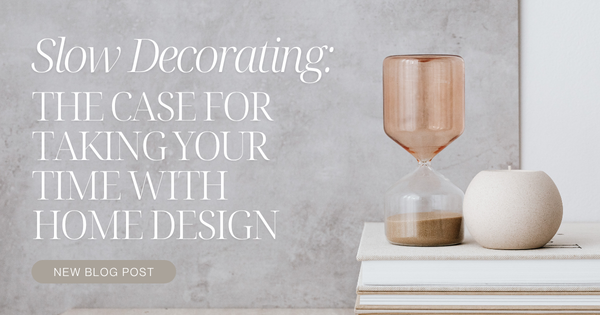 Slow Decorating: The Case for Taking Your Time with Home Design,Pat Smarto