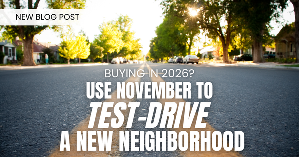 Buying in 2026? Use November to Test-Drive a New Neighborhood,Pat Smarto