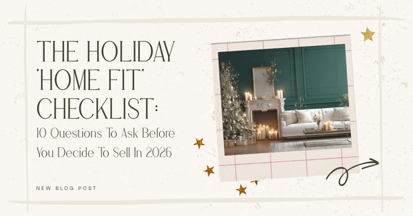 The Holiday ‘Home Fit’ Checklist: 10 Questions To Ask Before You Decide To Sell In 2026,Pat Smarto