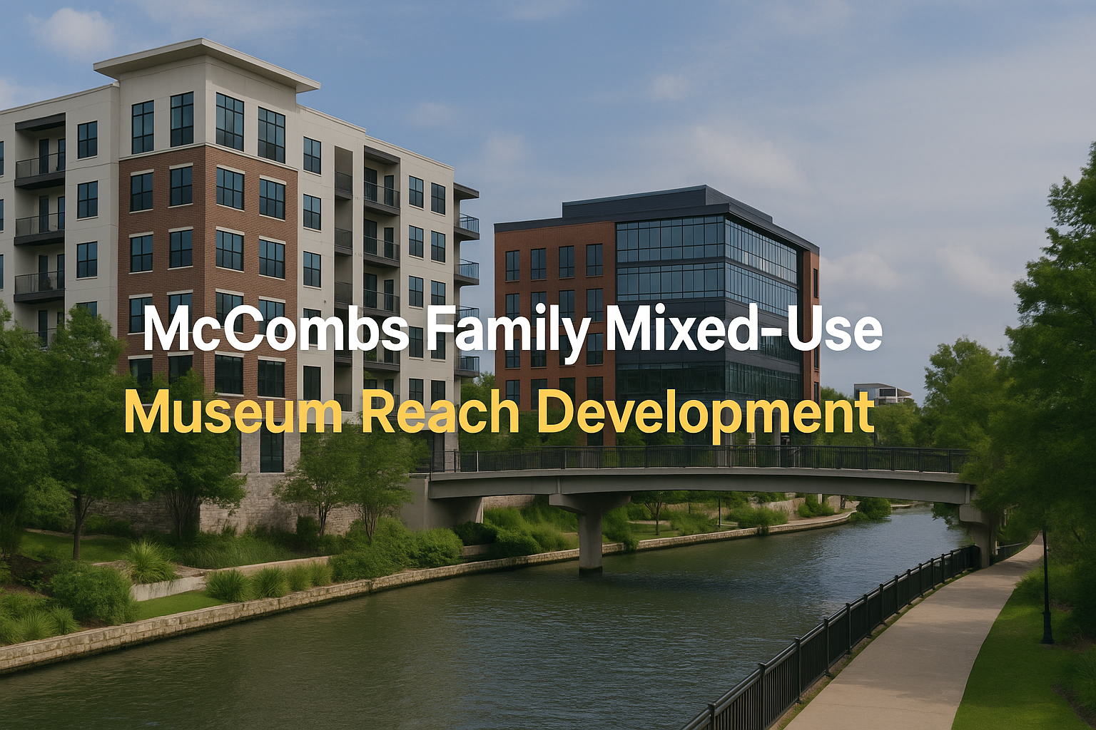 McCombs Family Mixed-Use Development to Transform San Antonio's Museum Reach Corridor