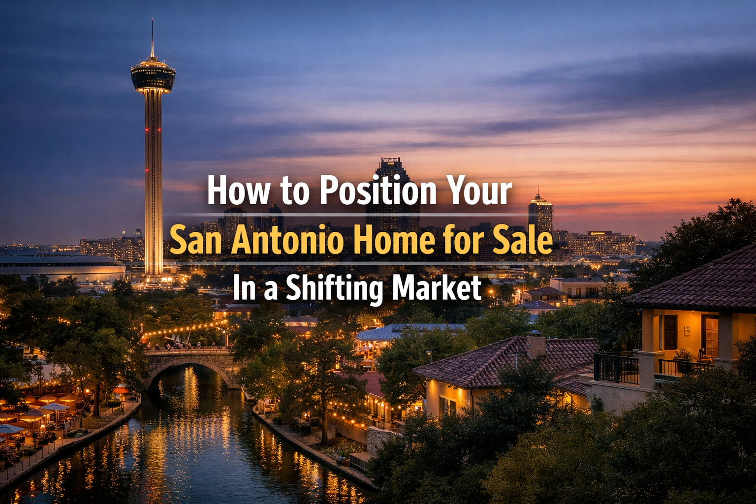 How to Position Your San Antonio Home for Sale in a Shifting Market