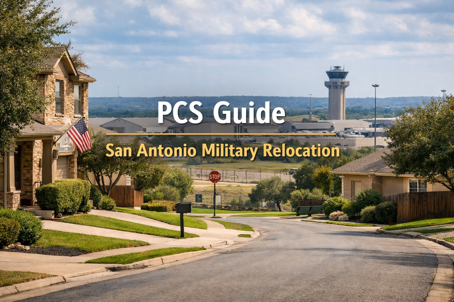 Complete PCS Guide: Relocating to San Antonio with Military Orders