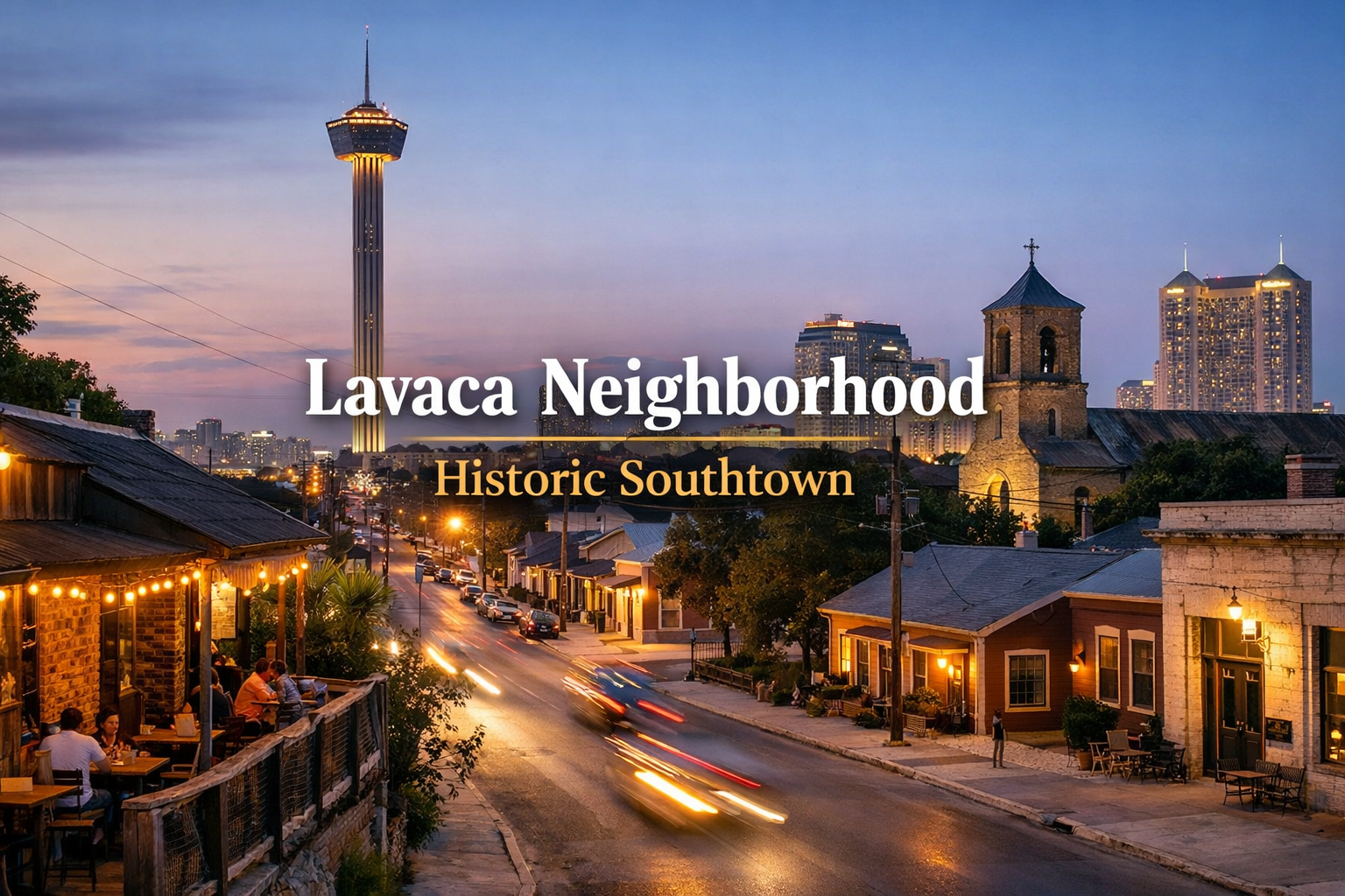 Lavaca: A Complete Guide to San Antonio's Historic Southtown Neighborhood