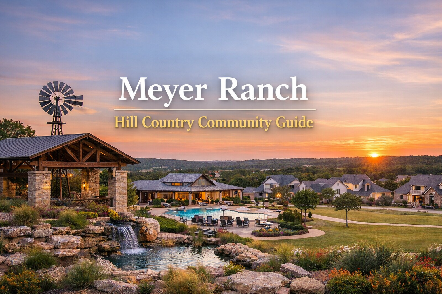 Meyer Ranch: A Complete Guide to New Braunfels' Award Winning Hill Country Community